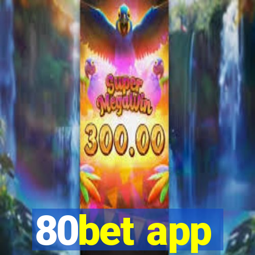 80bet app